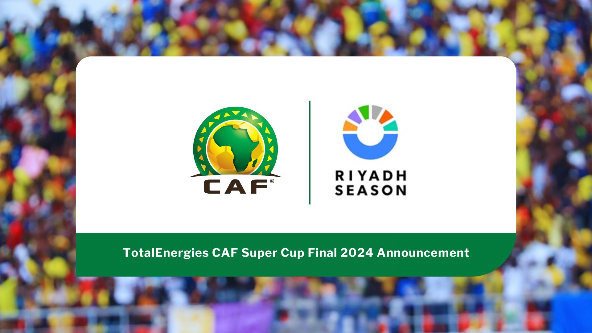 Le Président de la CAF, Dr Patrice Motsepe, et S.E. Turki Alalshikh annoncent Riyad, la capitale de l’Arabie Saoudite, comme ville hôte de la finale de la Supercoupe de la CAF TotalEnergies 2024